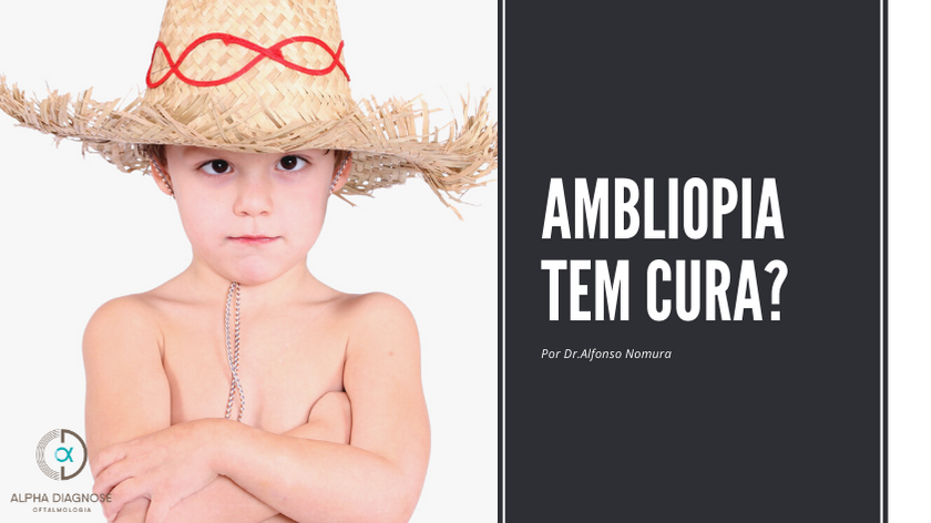 Ambliopia ou olho preguiçoso - o que é, tratamento, tem cura?